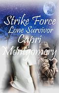 Strike Force - Lone Survivor by Capri Montgomery