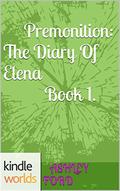 Premonition (The Diary Of Elena #1) by Ashley Ford