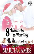 8 Hounds a-Howling: Klein's K-9s book 2  (Klein's K-9s service dogs) by Marcia James