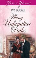 Along Unfamiliar Paths by Amy Rognlie