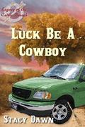 Luck be a Cowboy (Legacy of the Celtic Brooch #12) by Stacy Dawn