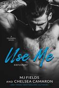 Use Me by M.J. Fields, Chelsea Camaron