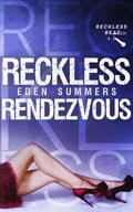 Reckless Rendezvous by Eden Summers