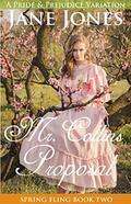 Mr. Collins Proposal: A Pride and Prejudice Variation (Spring Fling #2) by Jane Jones