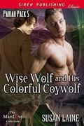 Wise Wolf and His Colorful Coywolf [Pariah Pack 5] (Pariah Pack #5) by Susan Laine