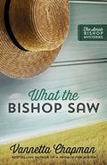 What the Bishop Saw by Vannetta Chapman