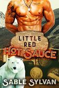 Little Red Hot Sauce: A BBW Billionaire Bear Shifter Paranormal Romance Novella by Sable Sylvan
