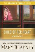 Child of Her Heart  (A Novella)  (The Braedon Family Series) by Mary Blayney