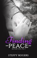 Finding Peace (Military Love Vol. #3) by Steffy Rogers