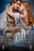 Her Perfect Gentleman: A Regency Romance Anthology by Gina Danna