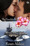 The Trouble with Sailors (The Trouble Series #11) by Kristi Ahlers