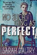 No Such Thing As Perfect by Sarah Daltry