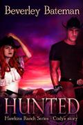 Hunted: Hawkins Ranch Series - Cody's Story by Beverley Bateman