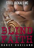 Blind Faith (Steel Jackals MC #2) by Nancy Haviland