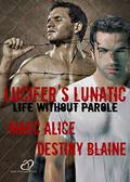 Life Without Parole (Lucifer's Lunatic #2) by Marc Alice