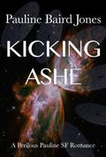 Kicking Ashe by Pauline Baird Jones, Ana Baird