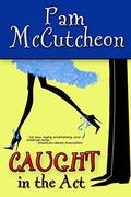 Caught in the Act (Romantic Comedy Duo #2) by Pam McCutcheon