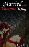 Married to the Vampire King (A Joyous Romance #2) by Liza Kline