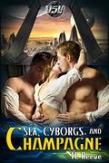 Sex, Cyborgs, and Champagne (Vega Space Vacations #1) by TL Reeve