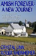 Zeke's Past Returns (Amish Forever: A New Journey #5) by Roger Rheinheimer