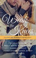 Weak In The Knees, A Love and Romance Anthology by Michelle Jo Quinn