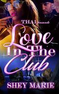 Love In The Club by Shey Marie