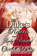 Regency romance: The Duke's Return and the Lady's Rebuttal: Sweet and Inspirational Historical Romance by Charlotte Darcy