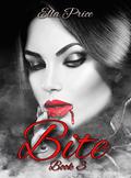 Bite: Book 3 (Bite #3) by Ella Price