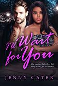 I'll Wait For You (BWWM Romance #1) by Jenny Cater