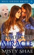 Mail Order Bride: The Unexpected Miracle by Pure Read