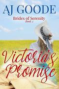 Victoria's Promise (Brides of Serenity #2) by A.J. Goode
