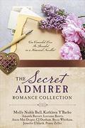 The Secret Admirer Romance Collection: Can Concealed Love Be Revealed in 9 Historical Novellas? (Love & Romance Collections) by Anita Mae Draper