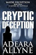 Cryptic Deception: A Maybe Kentucky Novella (Maybe Deception #3) by Cadence Bonder