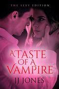 A Taste Of A Vampire: A Sexy Vampire Romance Novel by Jj Jones