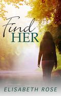 Find Her by Elisabeth Rose