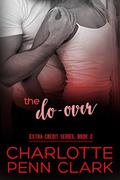 The Do-Over (Extra Credit #2) by Charlotte Penn Clark
