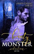 Beauty Of A Monster: Seduction (Beauty Of A Monster Duet #1) by Katie Fox