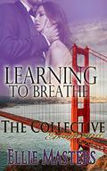 Learning to Breathe: Part One - The Collective - Season 1, Episode 3 by The Collective