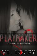 Playmaker: A Venom Series Novella by V. L. Locey