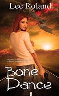 Bone Dance  (Bone Dance Series) by Lee Roland