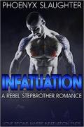 Infatuation by Phoenyx Slaughter