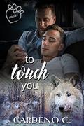 To Touch You by Cardeno C.