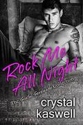 Rock Me All Night: The Sinful Serenade Collection by Crystal Kaswell