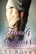 Friends to Lovers: a More Than Friends short by T.T. Kove
