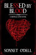 Blessed By Blood (Mistral Cove #1) by Sonnet O'Dell