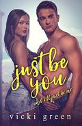 Just Be You  (A Standalone Novella): And, I'll Just Be Me by Kari Ayasha