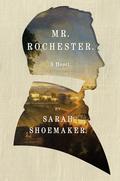 Mr. Rochester by Sarah Shoemaker