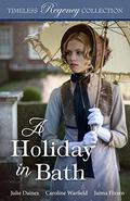 A Holiday in Bath (Timeless Regency Collection #7) by Jaima Fixsen