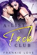 A-List F*ck Club: Part 1 by Frankie Love