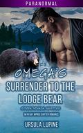 Omega's Surrender to the Lodge Bear (Sierra Nevada Shifters #2) by Ursula Lupine